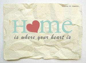 home is where your heart is